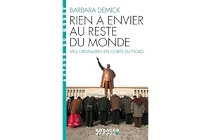Rien à envier au reste du monde: Vies ordinaires en Corée du Nord (French Edition)