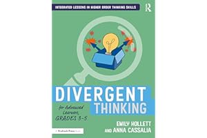 Divergent Thinking for Advanced Learners, Grades 3–5 (Integrated Lessons in Higher Order Thinking Skills)