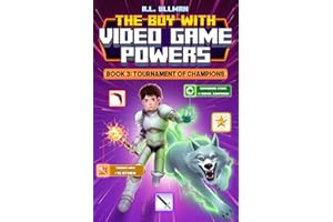 The Boy with Video Game Powers: Book 3: Tournament of Champions
