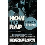 How to Rap: The Art and Science of the Hip-Hop MC