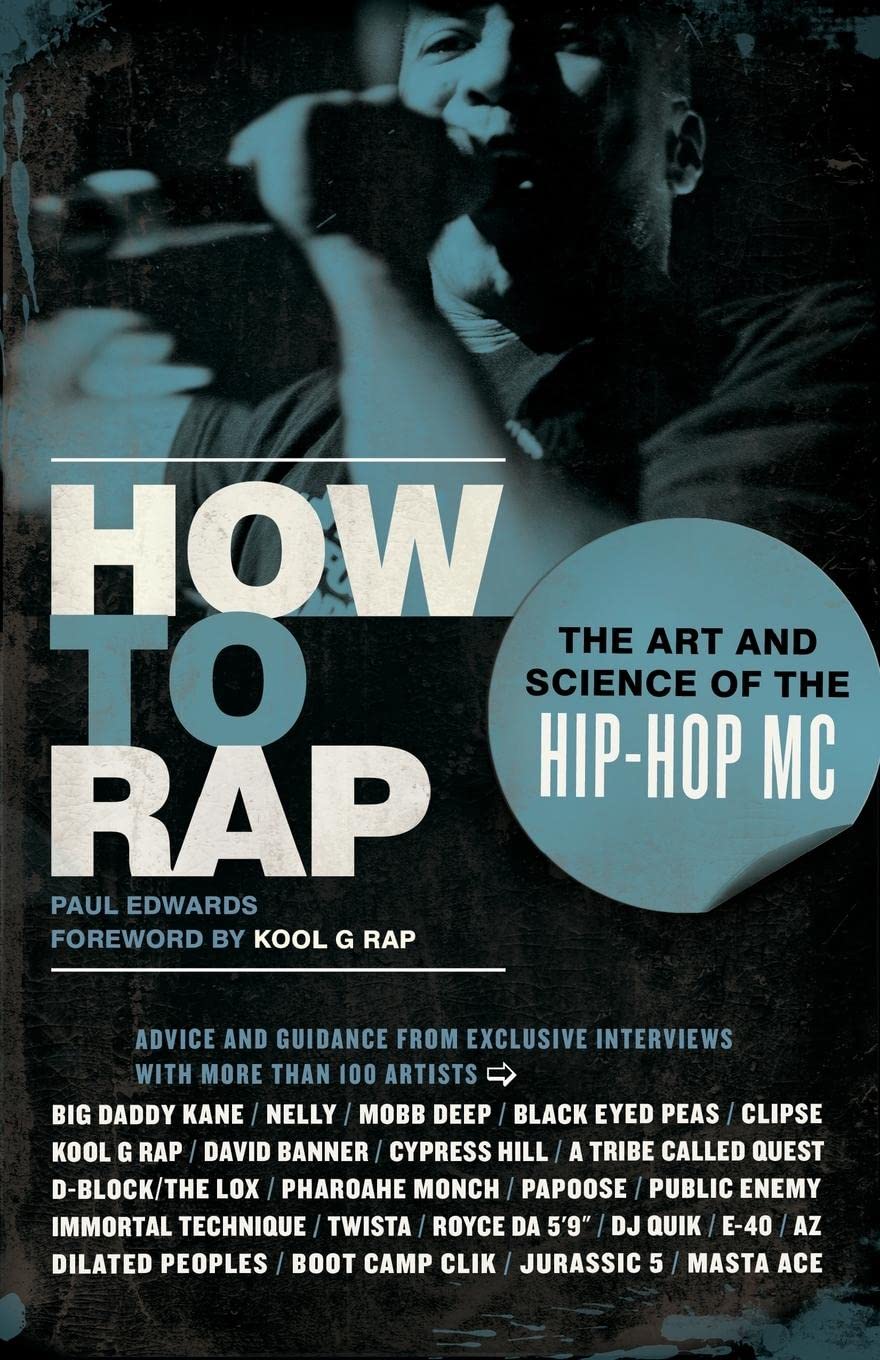 How To Rap The Art And Science Of The Hip Hop Mc Edwards Paul Rap Kool G Books