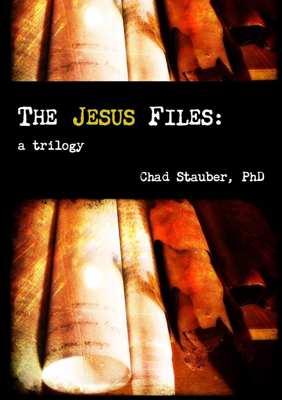 The Jesus Files Stauber Chad 9781312264090 Amazon Com Books