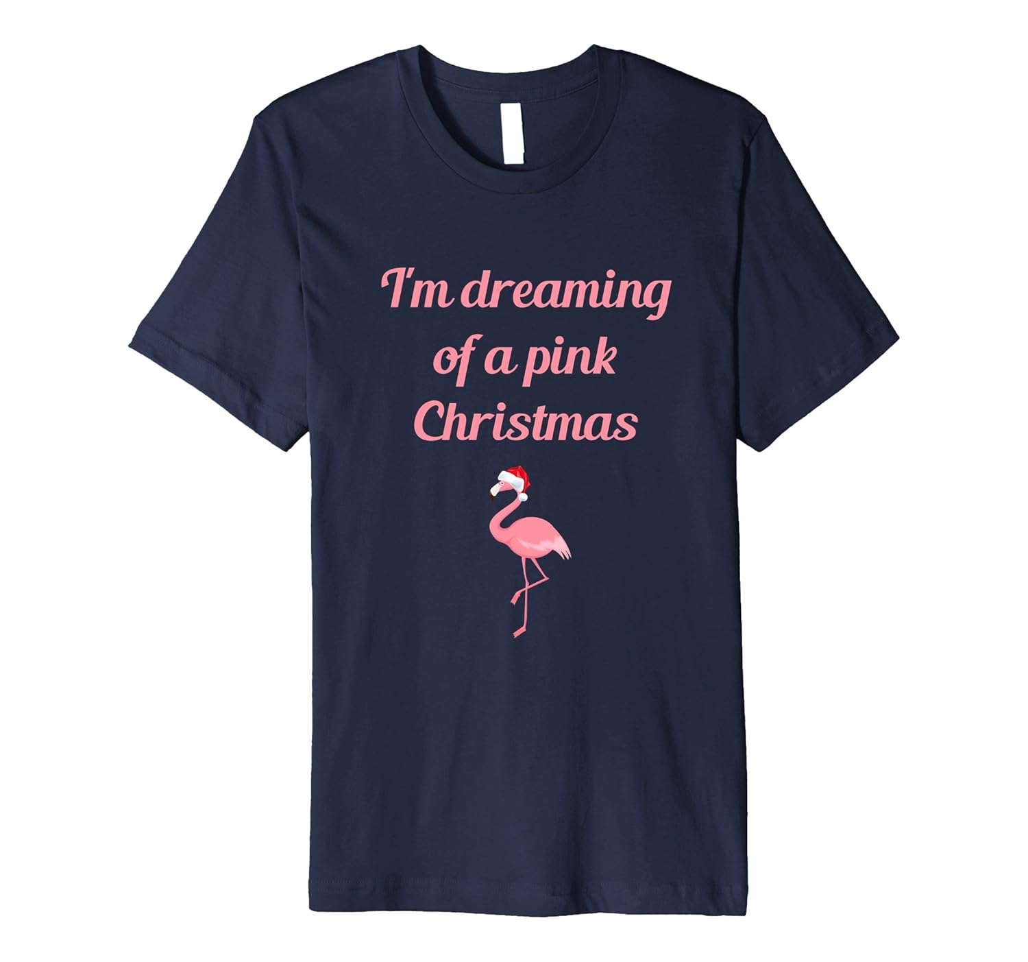 I'm Dreaming Of A Pink Christmas Pink Flamingo Gifts-Rose