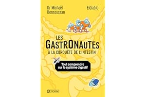 Les gastronautes à la conquête de l'intestin: Tout comprendre sur le système digestif (NON CLASSE) (French Edition)