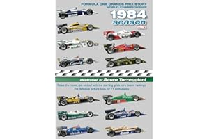 Formula One Grands Prix Story 1984 Season World Championship: Relive the races, get excited with the starting grids cars teams rankings. The definitive picture book for F1 enthusiasts