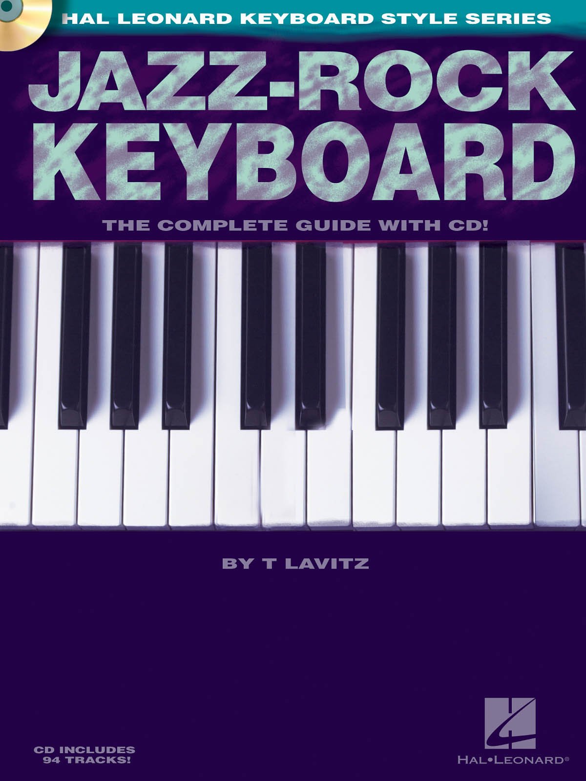 Jazz-Rock Keyboard (Hal Leonard Keyboard Style): The Complete Guide with CD!