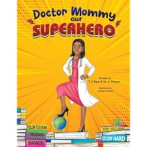 Doctor Mommy Our Superhero: Teaching Kids the Importance of Good ...