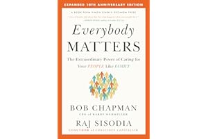 Everybody Matters: The Extraordinary Power of Caring for Your People Like Family--Expanded 10th Anniversary Edition