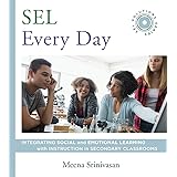 SEL Every Day: Integrating Social and Emotional Learning with Instruction in Secondary Classrooms (SEL Solutions Series) (Soc