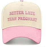 Funny Gag Trucker Hat Better Late Than Pregnant -Embroidery Funny Hats Adjustable Baseball Cap for Men Womenpink