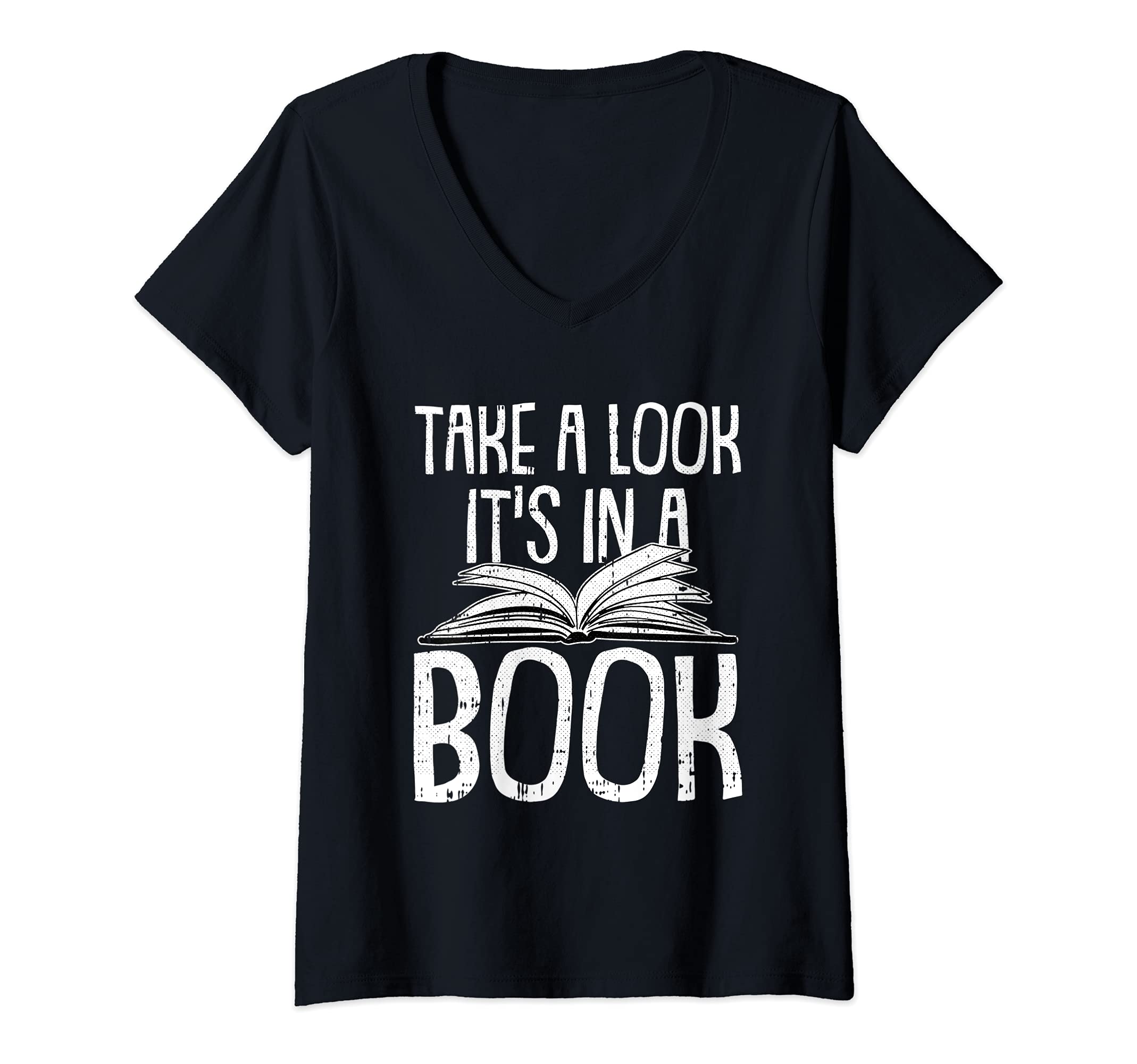 Womens Take A Look Its In A Book Reading Book-Worm Bibliophiles V-Neck T-Shirt