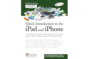 Quick Introduction to the iPad and iPhone: Get to know the most important and new options of your iPad or iPhone with iOS 10 