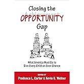 Closing the Opportunity Gap: What America Must Do to Give Every Child an Even Chance