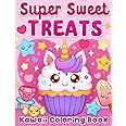Kawaii Coloring Book: Super Sweet Treats for Kids and Girls Ages 4-8