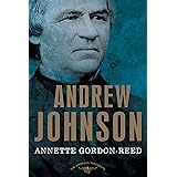 Andrew Johnson: The American Presidents Series: The 17th President, 1865-1869