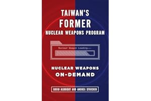 Taiwan's Former Nuclear Weapons Program: Nuclear Weapons On-Demand