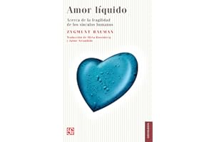 Amor líquido. Acerca de la fragilidad de los vínculos humanos (Psiquiatria y Psicologa) (Spanish Edition)