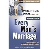 Every Man's Marriage: An Every Man's Guide to Winning the Heart of a Woman (The Every Man Series)