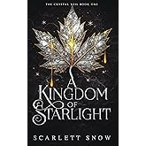 A Kingdom of Starlight: An Enemies-to-Lovers Fantasy Romance (The Crystal Veil)
