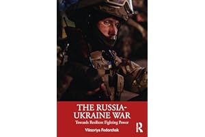 The Russia-Ukraine War: Towards Resilient Fighting Power (Routledge Advances in Defence Studies)