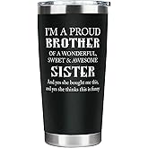 Funny Brother Tumbler from Sister, Christmas Father's Day Thanksgiving Gifts Drinking Cup for Brother from Sister, Vacuum Insulated Stainless Steel Travel Tumbler 20oz