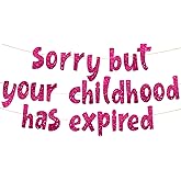 Sorry But Your Childhood Has Expired Pink Glitter Banner – 18th and 21st Birthday Banner - Graduation Party Decorations Favors and Supplies