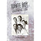 White Boy A Rock and Roll Story