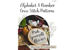 Alphabet & Number Cross Stitch Patterns: The Ultimate Counted Cross Stitch Pattern Collection with More than 101 Premium Font