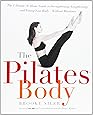 The Pilates Body: The Ultimate At-Home Guide to Strengthening, Lengthening and Toning Your Body- Without Machines
