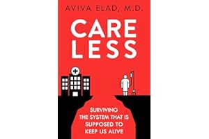 Careless: A Doctor Shares Firsthand How Our Healthcare System is Sick, and the Ways We Can Heal It