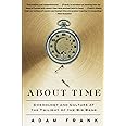 About Time: Cosmology and Culture at the Twilight of the Big Bang
