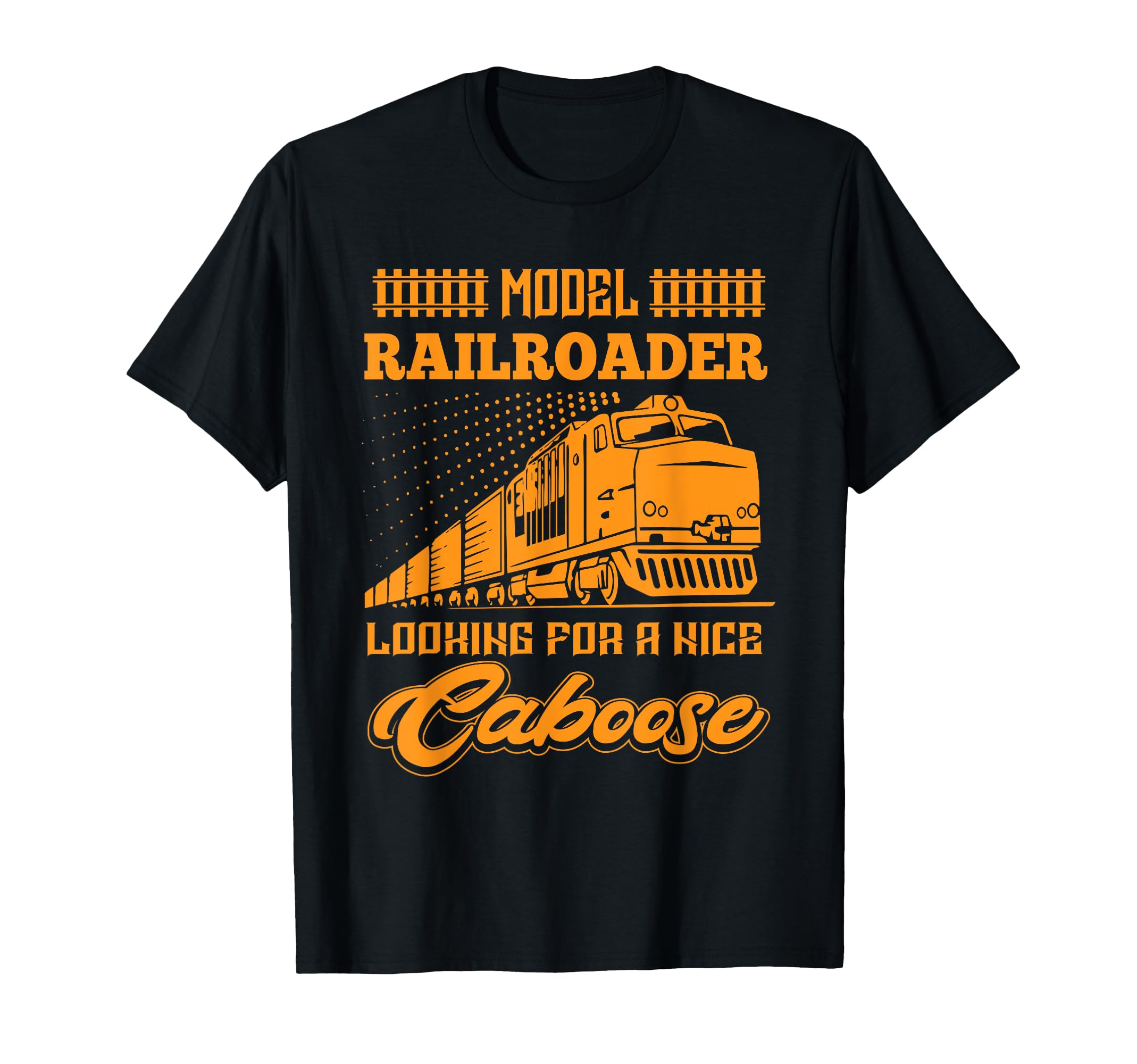 Model Railroad looking for new Caboose / Railroad, Train T-Shirt