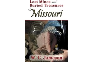 Lost Mines and Buried Treasures of Missouri (Lost Mines and Buried Treasures series)