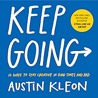 Keep Going: 10 Ways to Stay Creative in Good Times and Bad book cover Keep Going: 10 Ways to Stay Creative in Good Times and Bad book cover