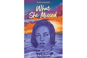 What She Missed: A Lyrical YA Coming-of-Age Story for Black Girls About Summer Friendship and First Love in Texas