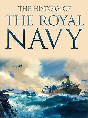 Watch The History Of The Royal Navy Prime Video