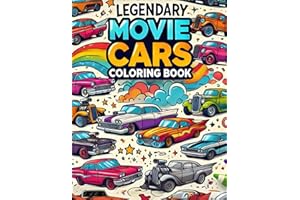 Legendary Movie Cars Coloring Book: Exciting Legendary Car Adventures with 100 Coloring Pages for Kids & Teens, Ages 6-18