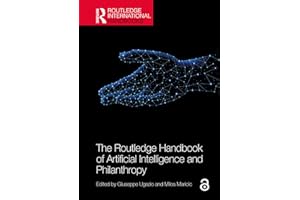 The Routledge Handbook of Artificial Intelligence and Philanthropy (Routledge International Handbooks)