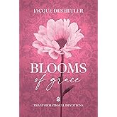 Blooms of Grace: Transformational Devotions