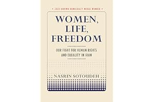 Women, Life, Freedom: Our Fight for Human Rights and Equality in Iran (Brown Democracy Medal)