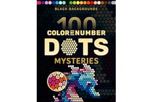 100 Color by Number Dots Mysteries: A Dot Coloring Book For Adults Relaxation and Wonder – Color Dots by Number and Letter