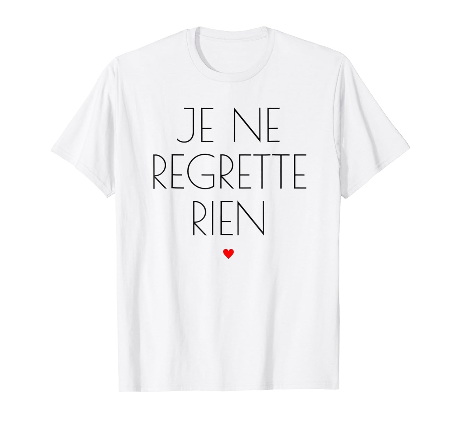 'Je Ne Regrette Rien' - French T-Shirt-anz