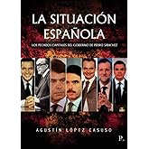 La situación española: Los pecados capitales del gobierno de Pedro Sánchez (Spanish Edition)