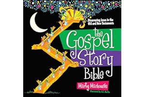 The Gospel Story Bible: Discovering Jesus in the Old and New Testaments