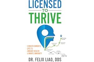 Licensed to Thrive: A Mouth Owner’s GPS to Vibrant Health & Innate Immunity