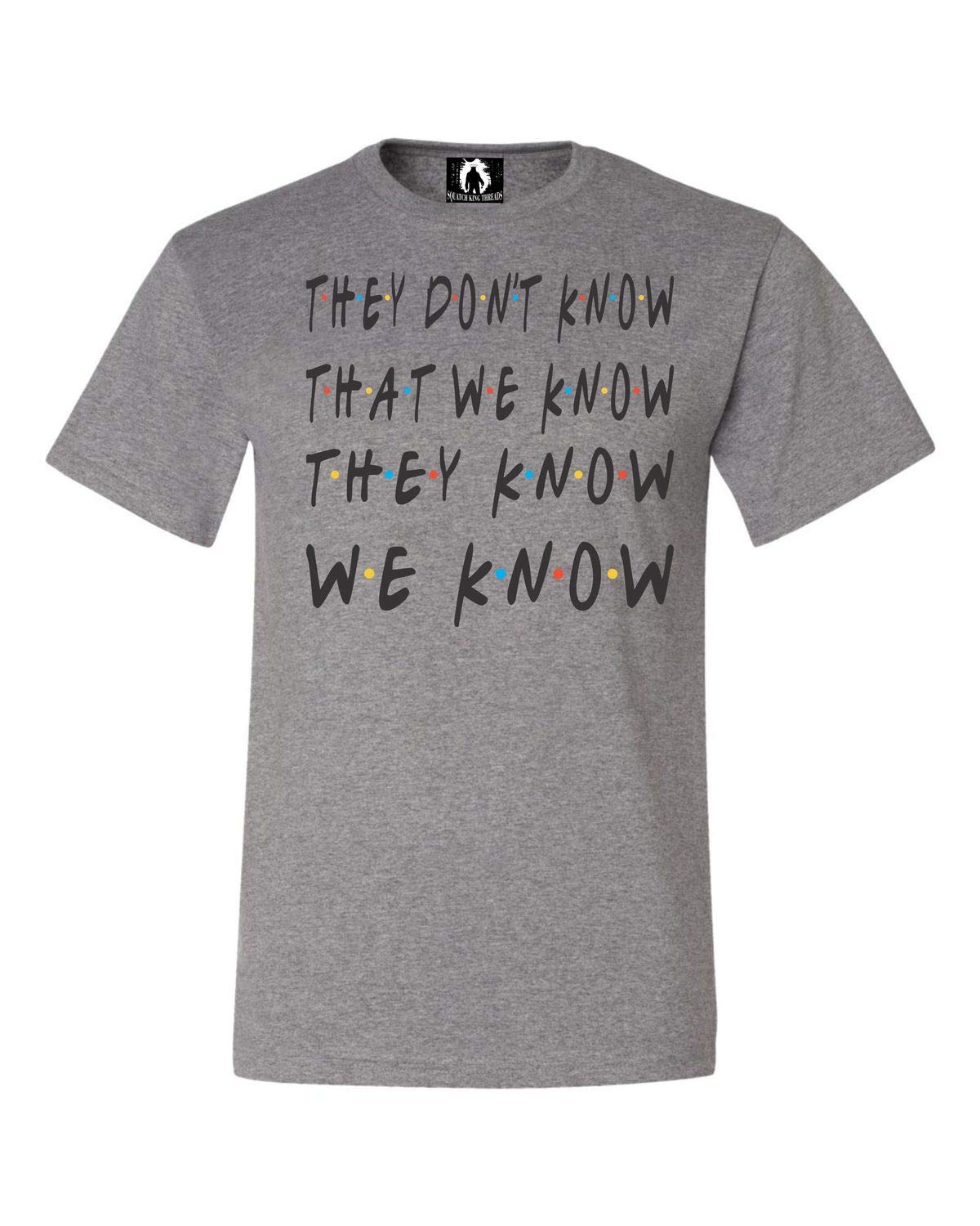 Squatch King Threads They Don't Know That We Know They Know We Know Youth T-Shirt