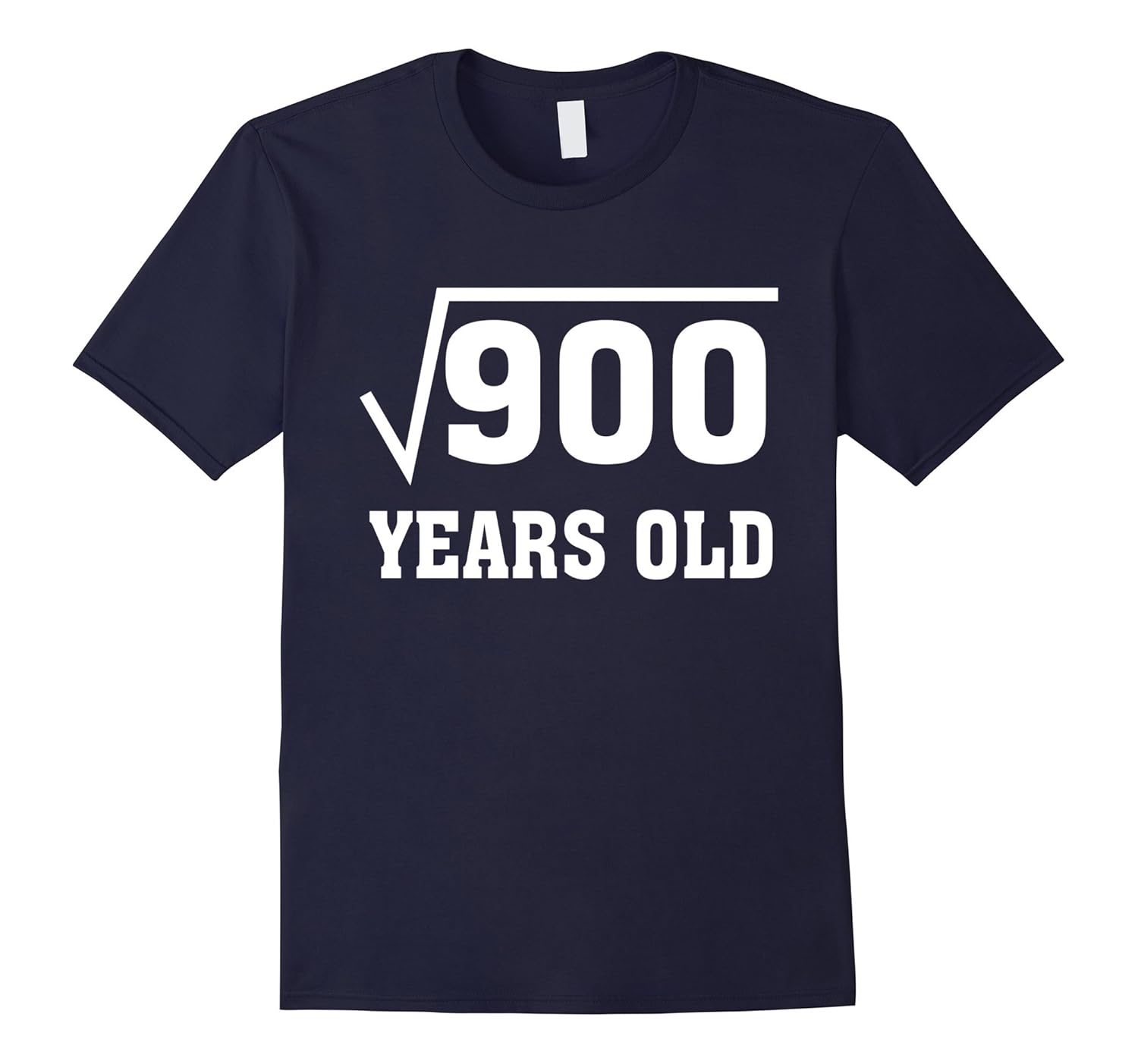 Square Root Of 900 Funny 30 Years Old T-Shirt 30th Birthday