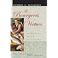 The Bourgeois Virtues: Ethics for an Age of Commerce