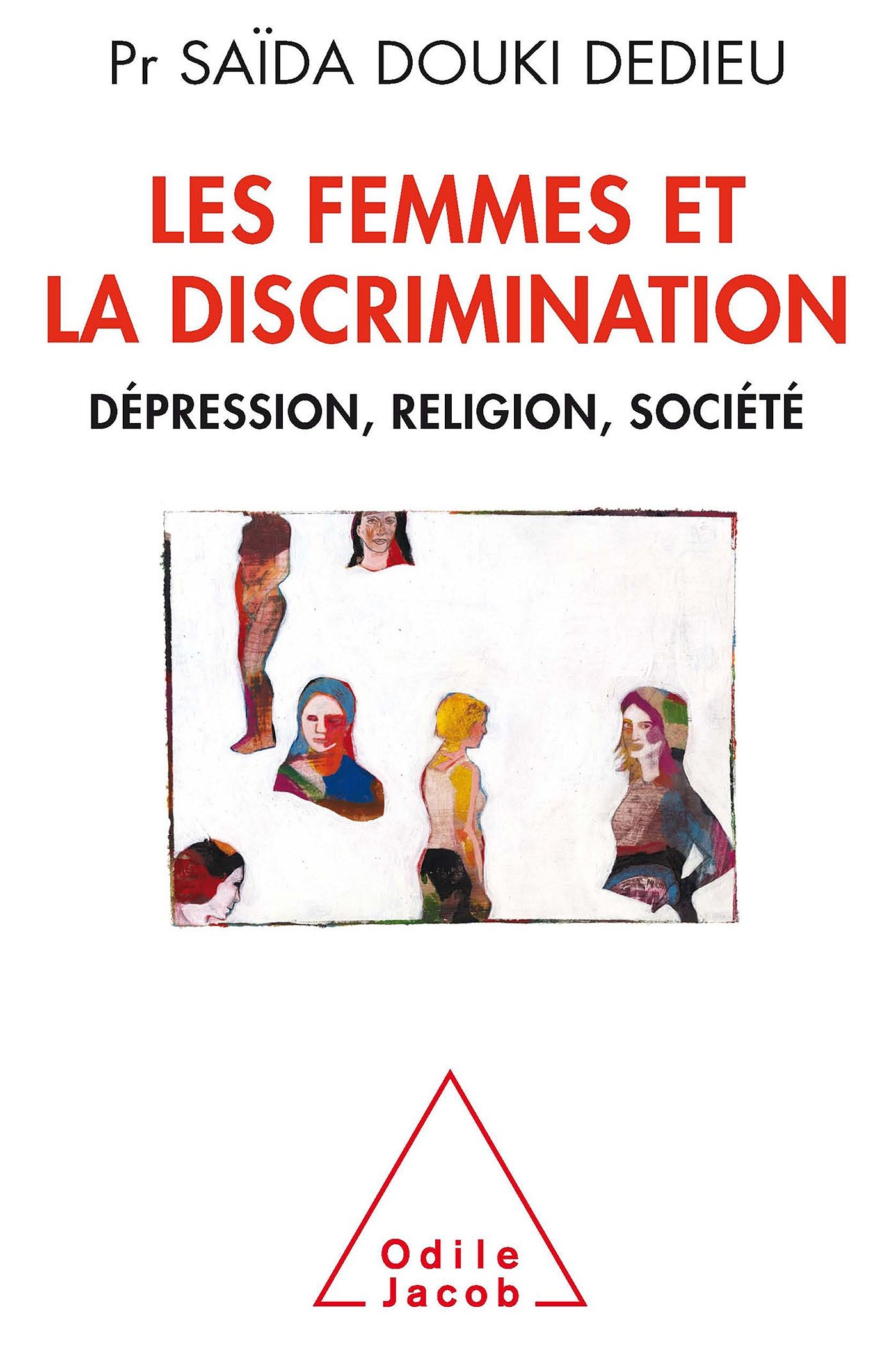 Les Femmes Et La Discrimination Depression Religion Societe Oj Psychologie French Edition Douki Dedieu Saida Amazon Com Books