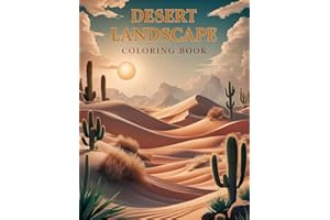 Desert Landscape Coloring Book: 50 Beautiful Illustrations Of Landscapes Natural Cacti Succulent Desert Plants Flora Relaxati